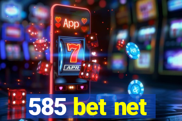 585 bet net